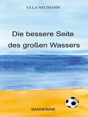 cover image of Die bessere Seite des großen Wassers